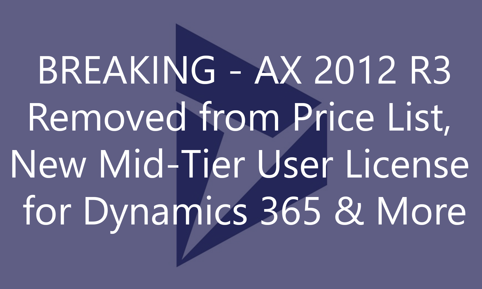 AX 2012 removed from price list and mid-tier user license added to dynamics 365