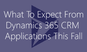Dynamics 365 CRM Features Fall Release